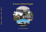 Book cover; St Mary’s of Port Douglas: As it came to pass.
